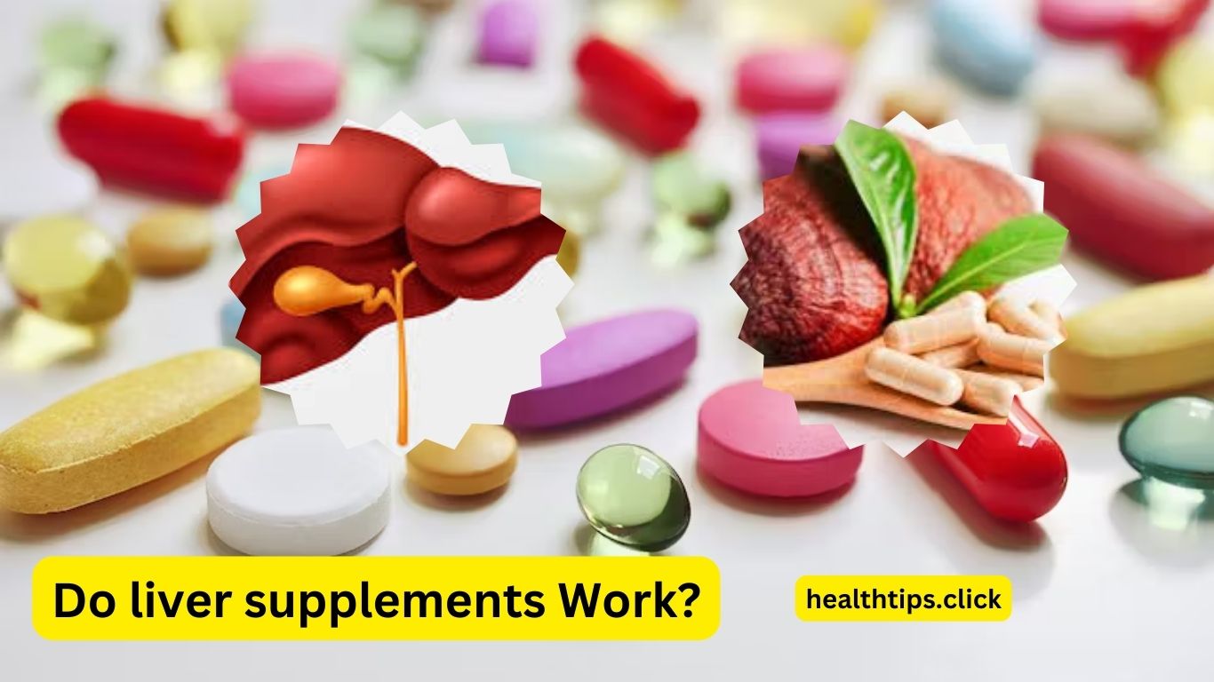 Do liver supplements Work