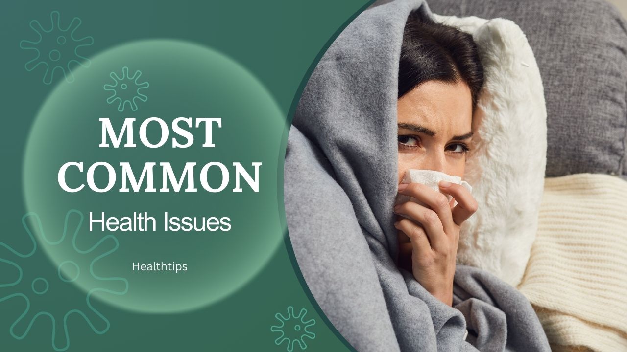 Most Common Health Issues