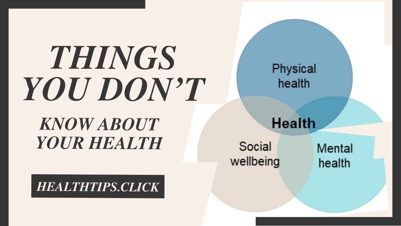 Things You Don't Know About Your Health