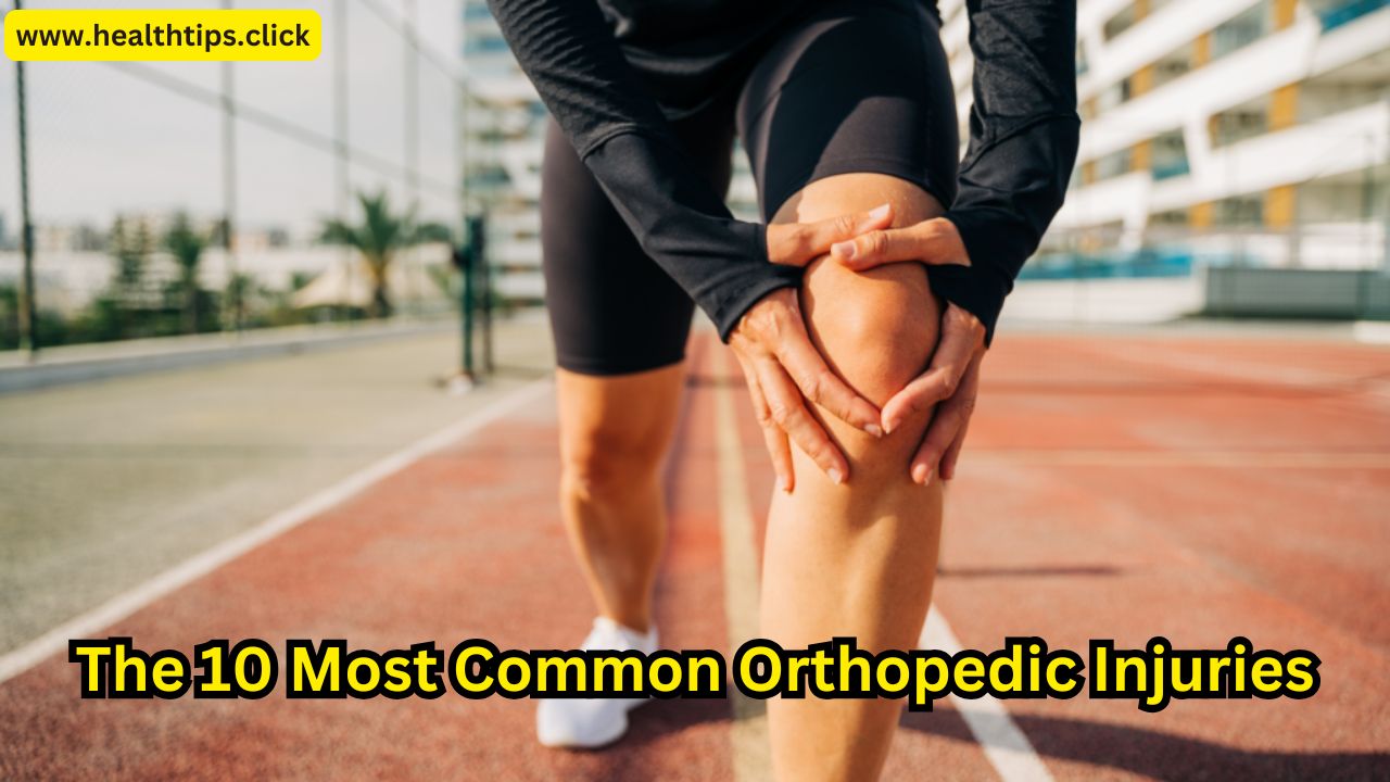 The 10 Most Common Orthopedic Injuries